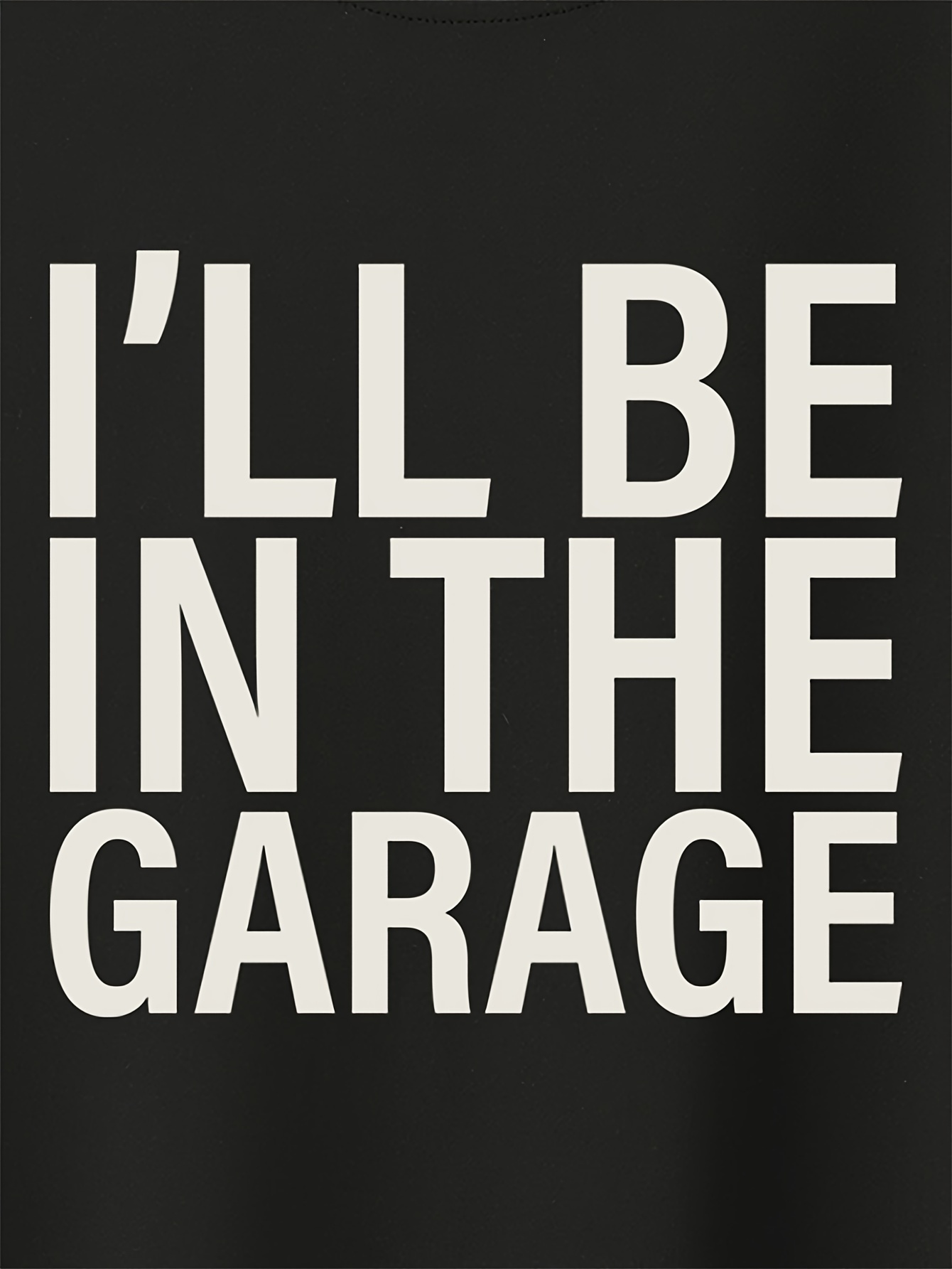 ill be in the garage print tee shirt tees for men casual short sleeve t shirt for summer details 27